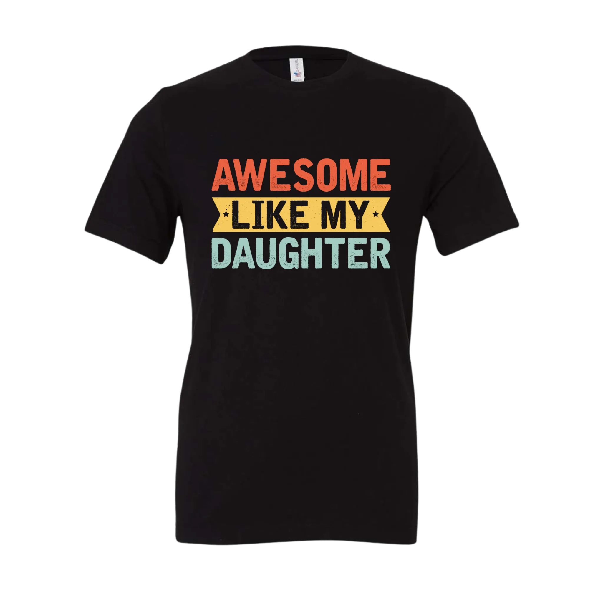 Awesome Like My Daughter Tee