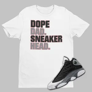 Dope Dad Sneakerhead Air Jordan 13 Black Flint Matching Shirt