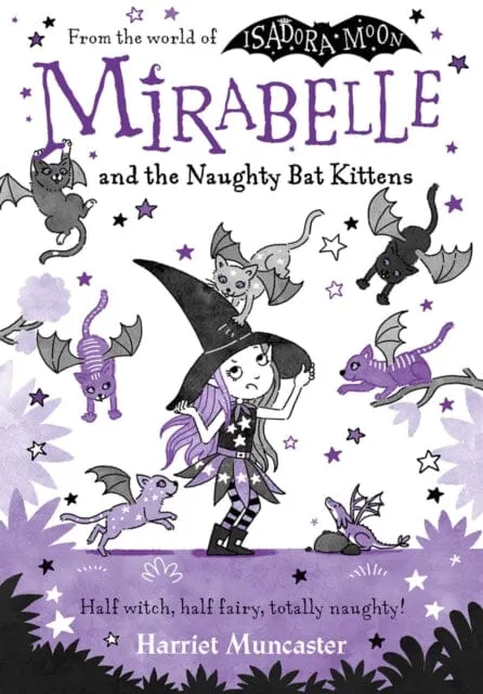 Mirabelle and the Naughty Bat Kittens by Harriet Muncaster