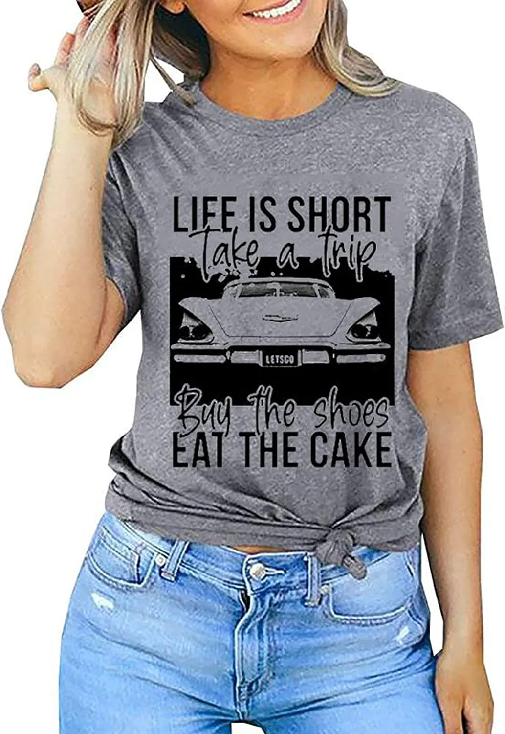 Women Life is Short Take The Trip Buy The Shoes Eat The Cake T-Shirt Funny Graphic Tee Shirt