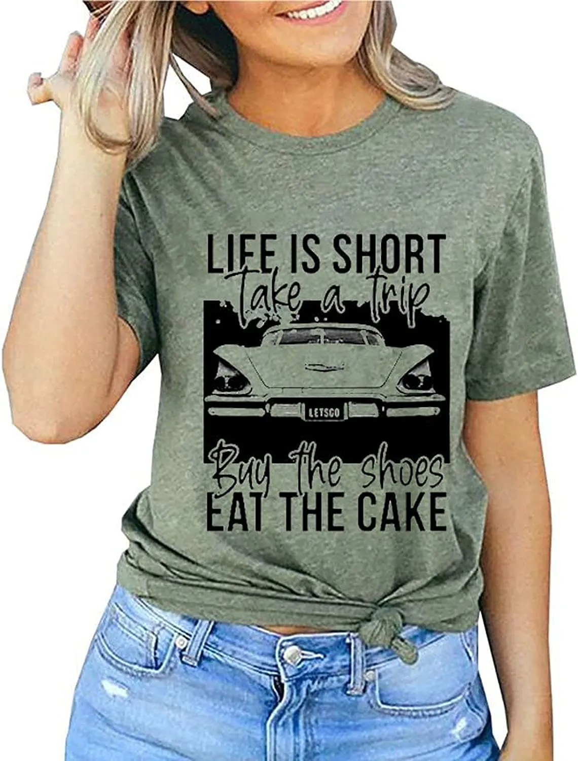 Women Life is Short Take The Trip Buy The Shoes Eat The Cake T-Shirt Funny Graphic Tee Shirt